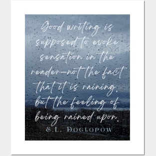 Copy of E. L. Doctorow on good writing: Good writing is supposed to evoke sensation in the reader.... Posters and Art